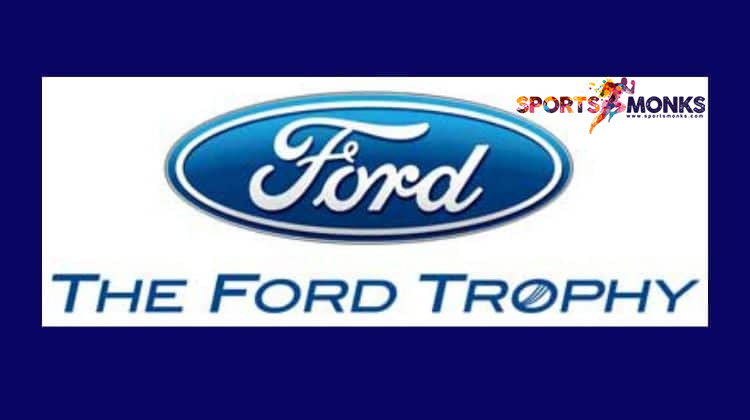 Ford Trophy 2019-20 Schedule, Teams, Time Table & Match Venues